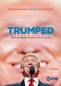 Trumped: Inside the Greatest Political Upset of All Time (2017)