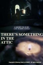 Theres Something in the Attic (2014) Short Horror Film