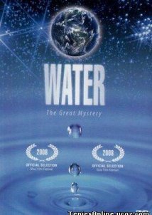 Water: The Great Mystery (2006)