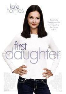 First Daughter / Η Κόρη του Προέδρου (2004)